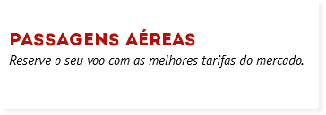  passagens aéreas Reserve o seu voo com as melhores tarifas do mercado.